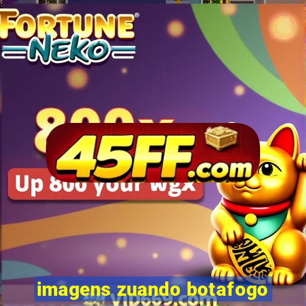imagens zuando botafogo